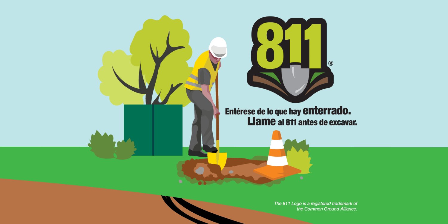 Entérese de lo que hay enterrado. Llame al 811 antes de excavar.